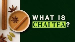 What Exactly Is Chai Tea?